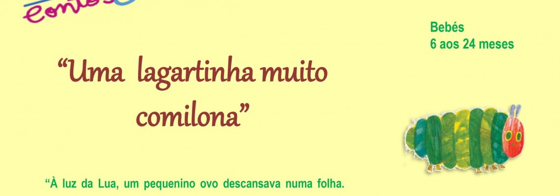 Contos & Fraldas  - “A lagartinha muito comilona” - Sessão online