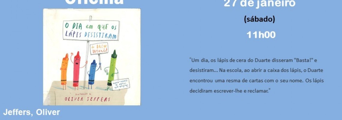 Hora do Livro + Oficina-  “O dia em que os lápis desistiram”