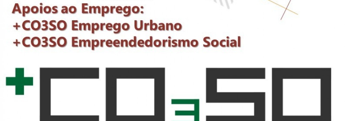 Sessão de divulgação: +CO3SO - Apoios ao Emprego e ao Empreendedorismo