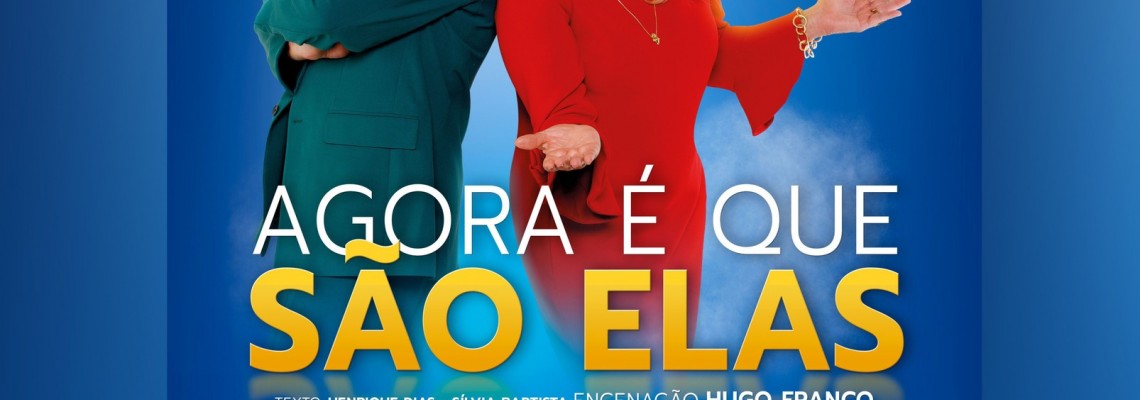 Comédia “Agora é que são elas” no Cineteatro Anadia