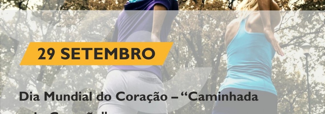 Dia Mundial do Coração – “Caminhada pelo Coração