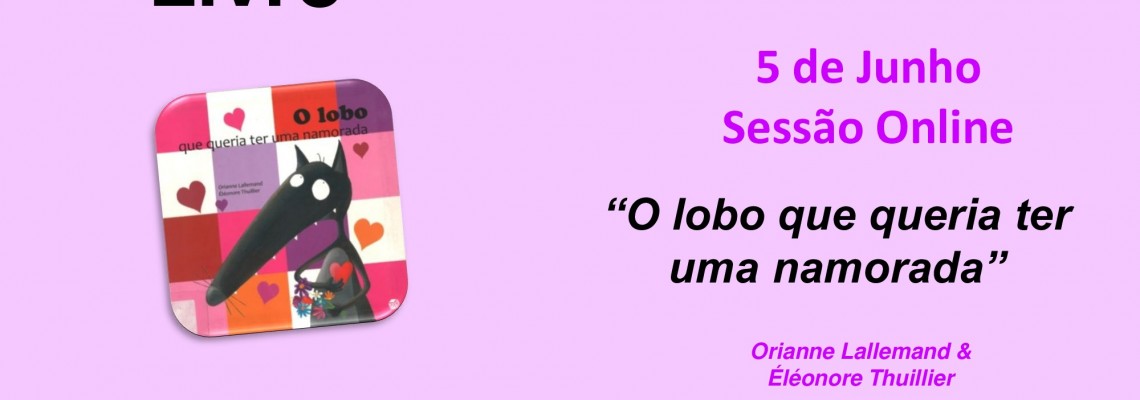 Hora do Livro - “O lobo que queria ter uma namorada”